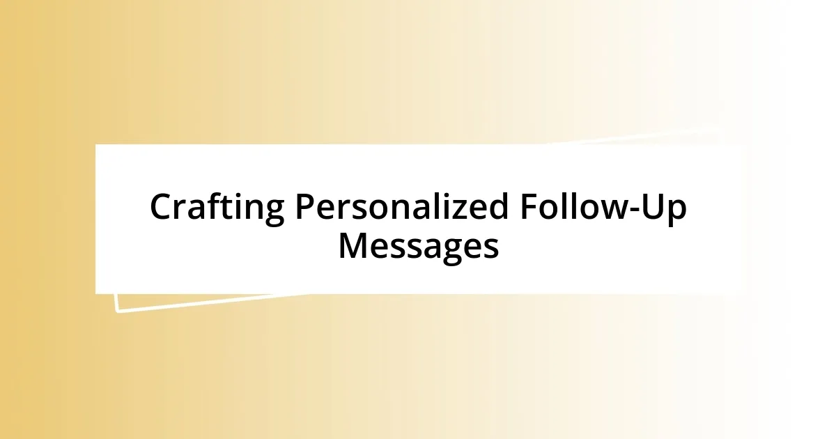 Crafting Personalized Follow-Up Messages