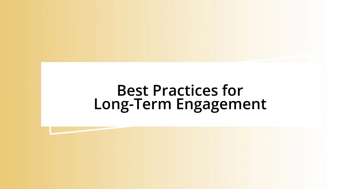 Best Practices for Long-Term Engagement