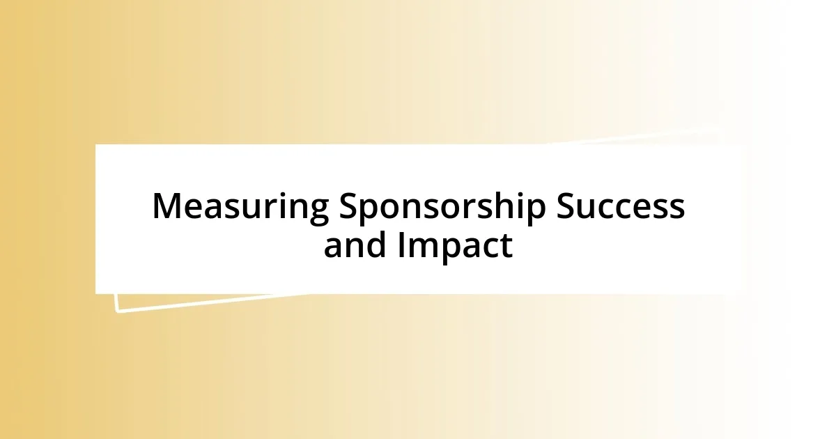 Measuring Sponsorship Success and Impact