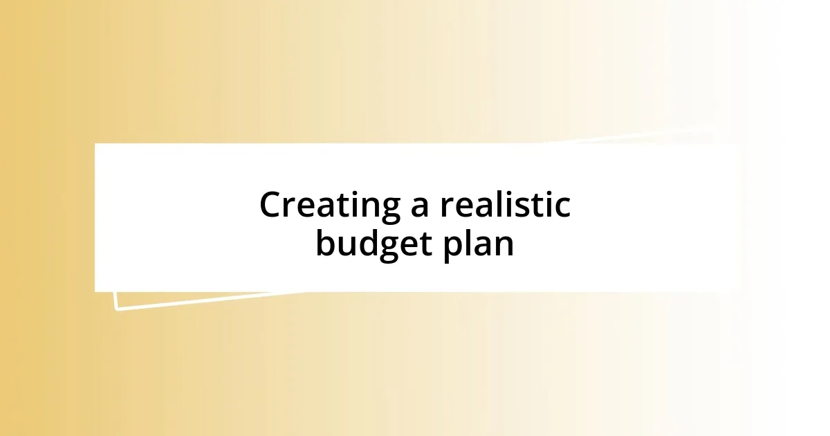 Creating a realistic budget plan