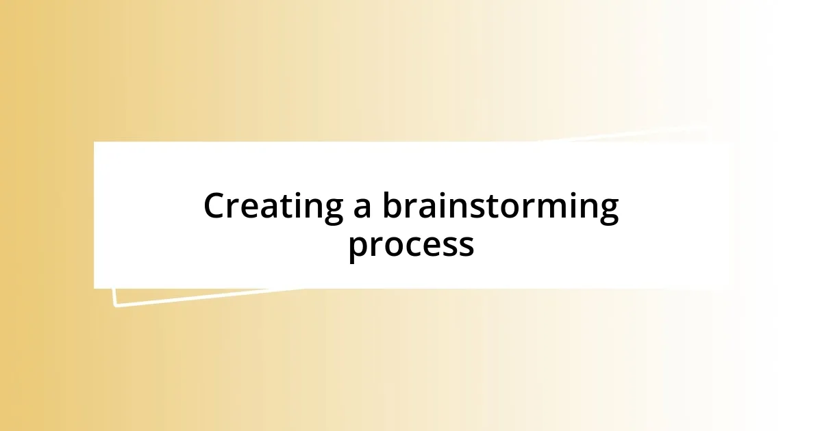 Creating a brainstorming process