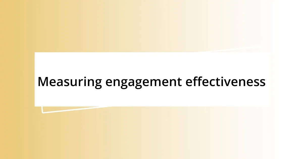 Measuring engagement effectiveness