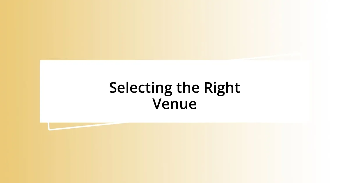 Selecting the Right Venue