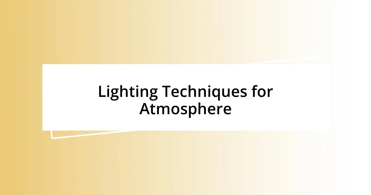 Lighting Techniques for Atmosphere